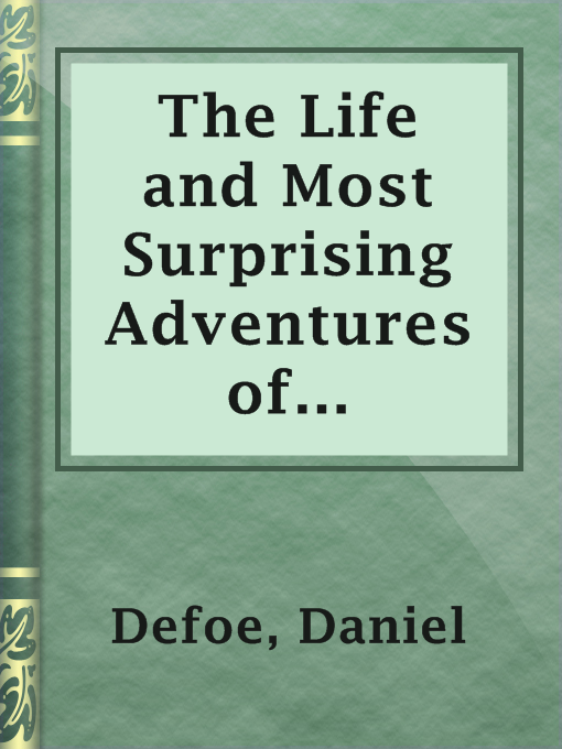 Title details for The Life and Most Surprising Adventures of Robinson Crusoe, of York, Mariner (1801) by Daniel Defoe - Wait list